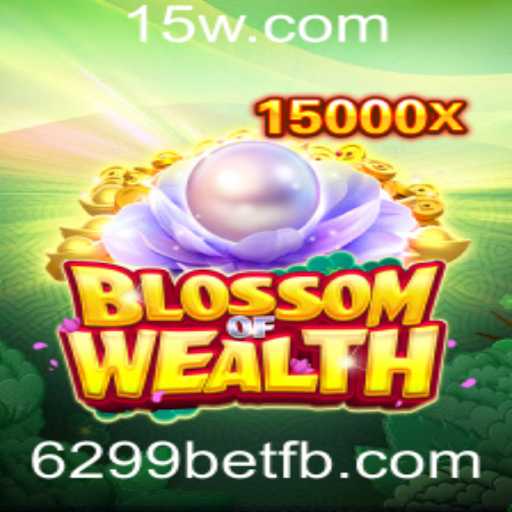 Descubra o Fascinante Mundo de BlossomofWealth com 6299bet
